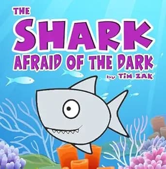The Shark Afraid of the Dark: Children's Picture Book About Sharks (Rhyming Books about Sharks for Baby & Preschool Readers about Seth the Shark Who is ... the Dark!) (Cutest Animal Nursery Rhymes)