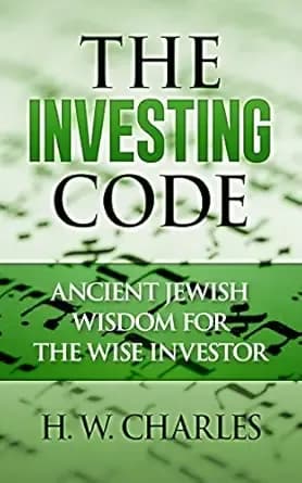 The Investing Code: Ancient Jewish Wisdom for the Wise Investor