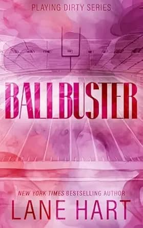 Ballbuster (A Playing Dirty Sports Romance Book 1)