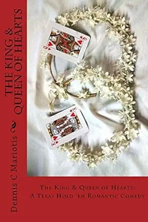 The King & Queen of Hearts: A Texas Hold 'em Romantic Comedy