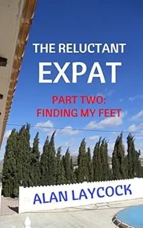 The Reluctant Expat: Part Two - Finding my Feet