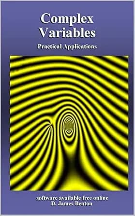 Complex Variables: Practical Applications