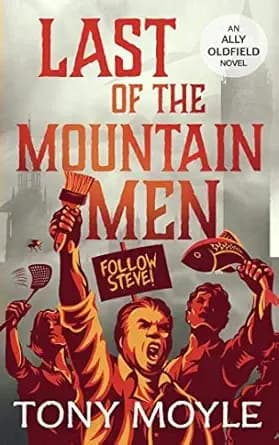 Last of the Mountain Men: Mystery. History. Comedy. (Ally Oldfield Series Book 2)