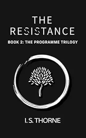 The Resistance: Book 2: The Programme Trilogy - the completely believable and gripping YA dystopian trilogy that will have you holding your breath in suspense