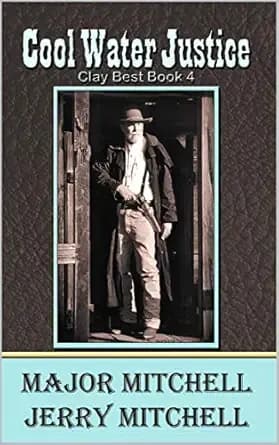 Cool Water Justice: Book Four of the Dusty Boots in Texas Series