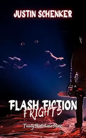 Flash Fiction Frights: Twenty Short Horror Stories
