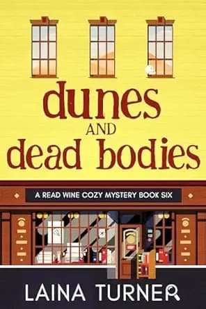 Dunes and Dead Bodies: A Read Wine Bookstore Cozy Mystery