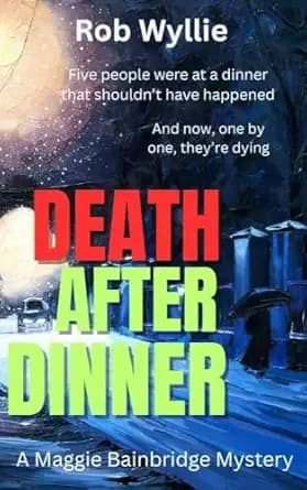 Death After Dinner: Book 1 in the series : a murder mystery thriller with a superbly twisty plot!
