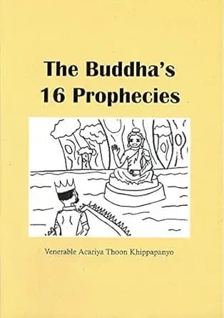 The Buddhaâs 16 Prophecies