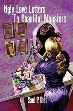 Ugly Love Letters to Beautiful Monsters (Shadows of the Dark Stories)