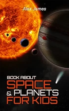 Book About Space & Planets for Kids: Solar System, Stars (For Beginners - Children & Adults)