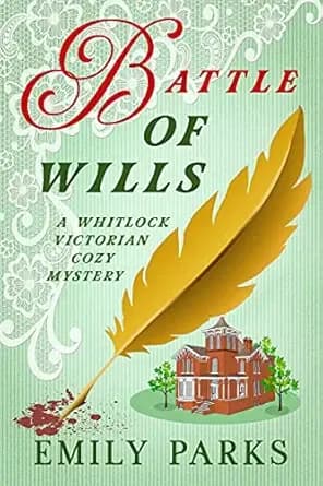 Battle of Wills: A Whitlock Victorian Cozy Mystery