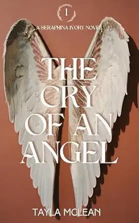 The Cry of An Angel (Seraphina Ivory Book 1)