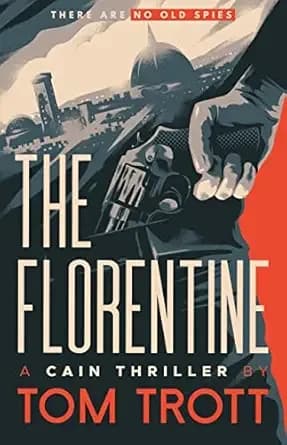 The Florentine: old-school spy thriller with action, adventure, and twists (Cain Book 1)