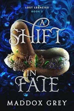 A Shift in Fate: A Slow Burn Romantic Fantasy (Lost Legacies Book 2)