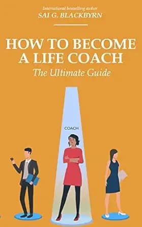 HOW TO BECOME A LIFE COACH