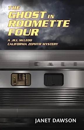 The Ghost in Roomette Four (Jill McLeod California Zephyr Series Book 3)