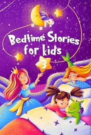 Bedtime Stories for kids 3: Children's picture book for boys and girls 4-8 years old