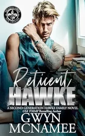 Reticent Hawke: A Billionaire Reverse Age Gap Best Friend's Older Sister Forbidden Romance (Billionaires of New Orleans: The Hawke Family Second Generation Book 2)