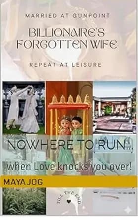 Billionaire's forgotten wife: Married at Gunpoint, Repeat at Leisure...Nowhere to Run when Love knocks you over!