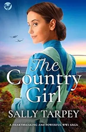 THE COUNTRY GIRL a heartbreaking and powerful WW1 saga (Truscott Family Sagas)