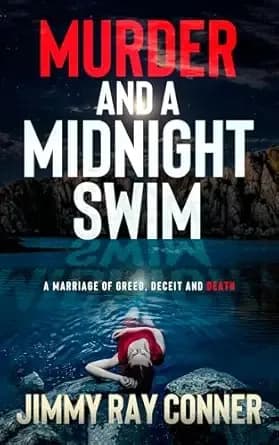 Murder and a Midnight Swim: A Marriage of Greed, Deceit and Death
