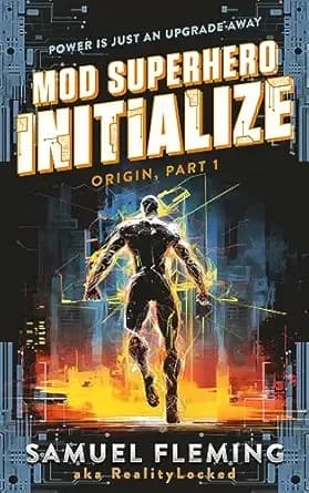 Initialize: A Scifi Progression Fantasy Series (Mod Superhero Book 1)