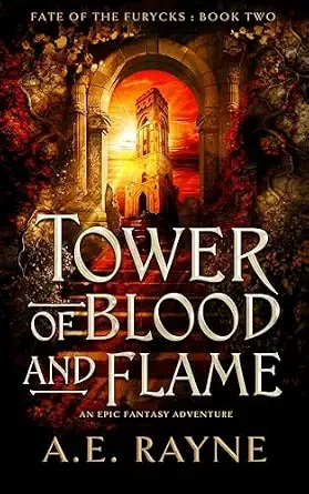 Tower of Blood and Flame: An Epic Fantasy Adventure (Fate of the Furycks Book 2)