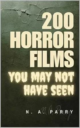 200 Horror Films ...: ... You May Not Have Seen