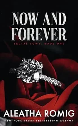 NOW AND FOREVER: Mafia/cartel arranged marriage Standalone Novel (BRUTAL VOWS Book 1)