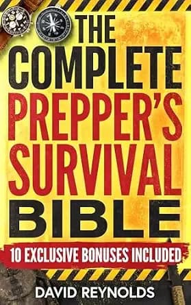 The Complete Prepper's Survival Bible: A Holistic Approach To Survival In An Ever-Changing World - With Practical Life-Saving Strategies, Off-Grid Living ... Your Future (Prepper Survival Books)