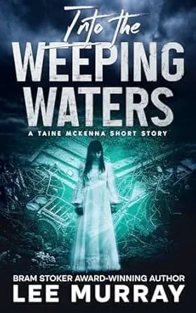 Into the Weeping Waters: A Taine McKenna Short Story (Taine McKenna Adventures)