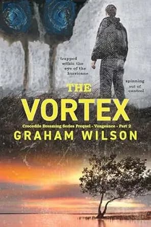 The Vortex (Crocodile Dreaming Series Book 7)