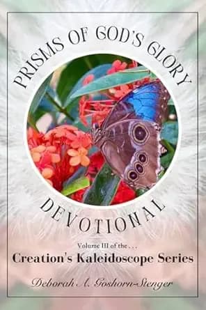 Prisms of God's Glory: Devotional (Creation's Kaleidoscope Book 3)
