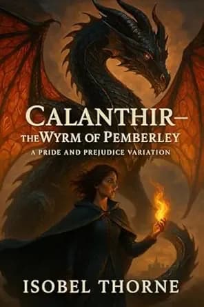 Calanthir – The Wyrm of Pemberley: A Magical Retelling of Pride and Prejudice