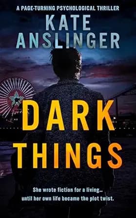 Dark Things: A Psychological Thriller