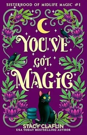 You've Got Magic (Sisterhood of Midlife Magic Book 1)