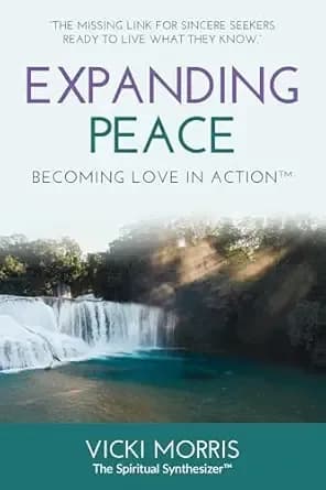 Expanding Peace: Becoming Love in Actionā¢