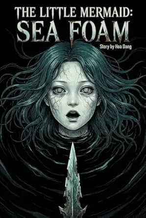 THE LITTLE MERMAID: SEA FOAM: A Dark Gothic Horror Graphic Novel (Grimm Noir)