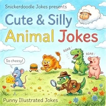 Cute & Silly Animal Jokes: Punny Illustrated Jokes (SnickerDoodle Jokes)