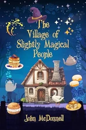 The Village of Slightly Magical People