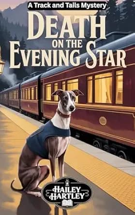 Death on the Evening Star: A Track and Tails Mystery (Track and Tails Mysteries Book 1)