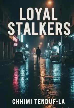 Loyal Stalkers