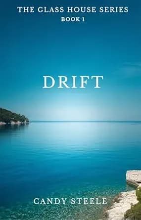DRIFT: THE GLASS HOUSE SERIES