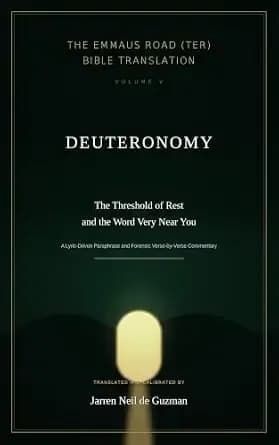 The Emmaus Road (TER) Bible Translation: Deuteronomy â The Threshold of Rest and the Word Very Near You